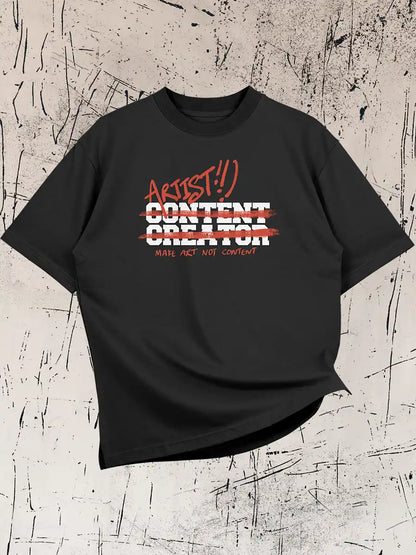 Artist, not Content Creator - Oversized Black Cotton T-Shirt