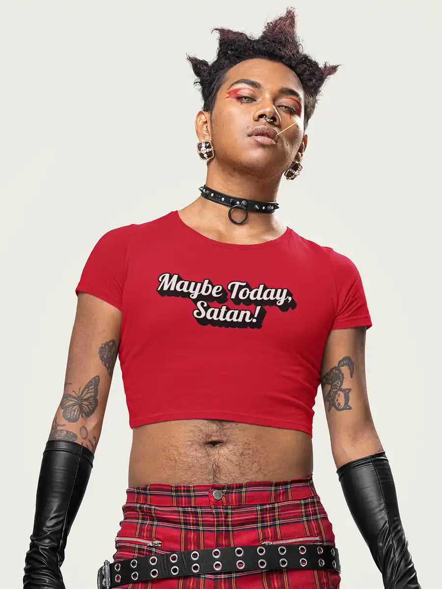 Man wearing Maybe Today, Satan - Red Cotton Crop top