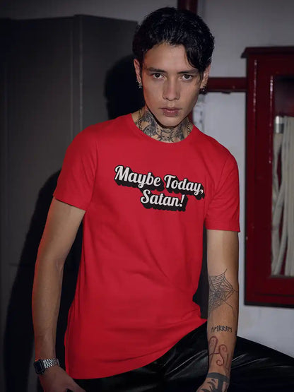 Man wearing Maybe Today, Satan - Men's Red Cotton T-Shirt