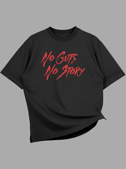  Black Oversized Cotton Tshirt with text "No Guts No Story" in Red