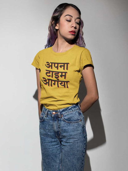 Apna time Aagaya - Women's Cotton T-Shirt