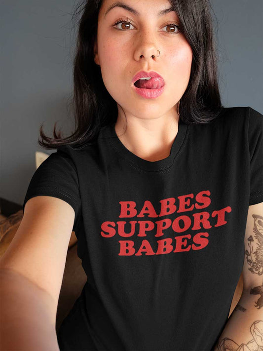 Babes Support Babes - Women's Cotton T-Shirt